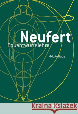 Bauentwurfslehre: Grundlagen, Normen, Vorschriften Ernst Neufert Johannes Kister Matthias Lohmann 9783658449360