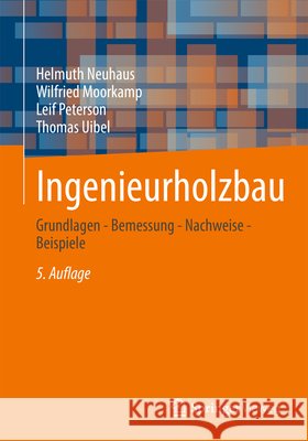 Ingenieurholzbau: Grundlagen - Bemessung - Nachweise - Beispiele Helmuth Neuhaus Wilfried Moorkamp Leif Peterson 9783658449667 Springer Vieweg