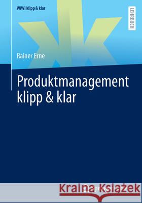 Produktmanagement Klipp & Klar Rainer Erne 9783658449773