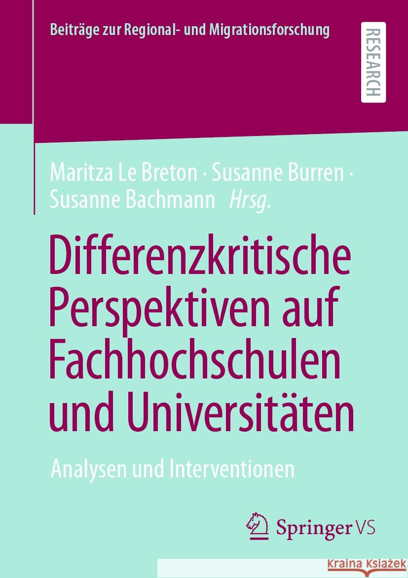 Differenzkritische Perspektiven Auf Fachhochschulen Und Universit?ten: Analysen Und Interventionen Maritza L Susanne Burren Susanne Bachmann 9783658449872