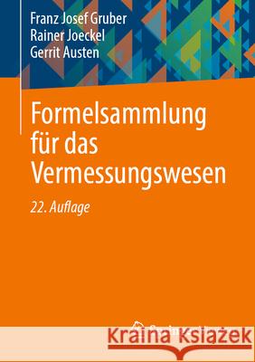 Formelsammlung F?r Das Vermessungswesen Franz Josef Gruber Rainer Joeckel Gerrit Austen 9783658450458