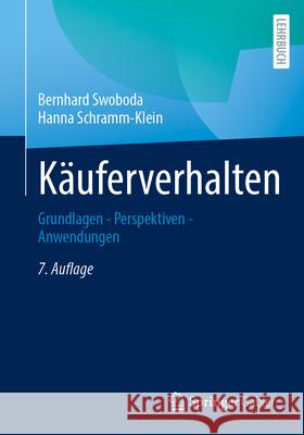 K?uferverhalten: Grundlagen - Perspektiven - Anwendungen Bernhard Swoboda Hanna Schramm-Klein 9783658451202 Springer Gabler