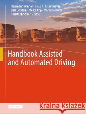 Handbook Assisted and Automated Driving Herrmann Winner Klaus C. J. Dietmayer Lutz Eckstein 9783658452759 Springer
