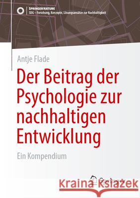 Der Beitrag Der Psychologie Zur Nachhaltigen Entwicklung: Ein Kompendium Antje Flade 9783658455040 Springer