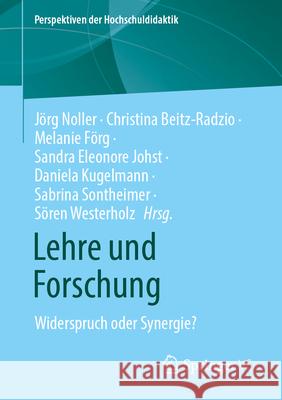 Lehre Und Forschung: Widerspruch Oder Synergie? J?rg Noller Christina Beitz-Radzio Melanie F?rg 9783658455552 Springer vs