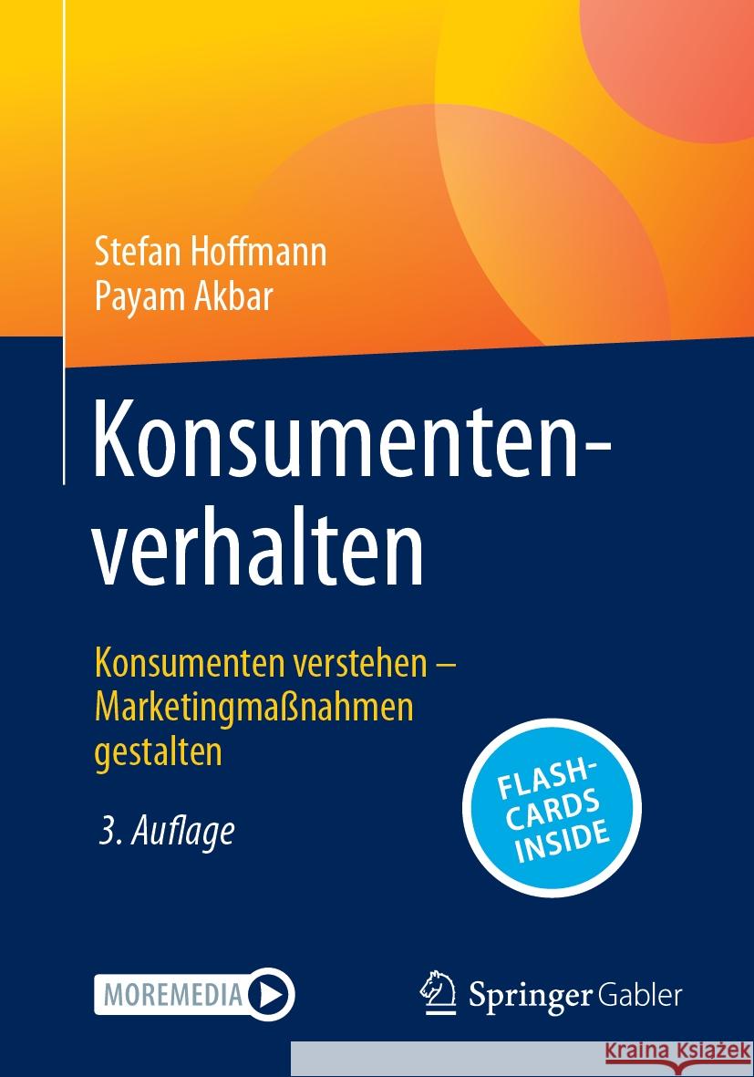 Konsumentenverhalten: Konsumenten verstehen - Marketingma?nahmen gestalten Stefan Hoffmann Payam Akbar 9783658456474 Springer Gabler