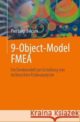 9-Object-Model Fmea: Ein Denkmodell Zur Erstellung Von Technischen Risikoanalysen Pier Luigi Belcaro 9783658457440 Springer Vieweg
