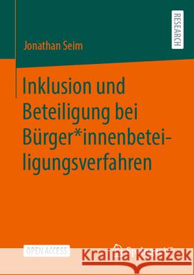 Inklusion Und Beteiligung Bei B?rger*innenbeteiligungsverfahren Jonathan Seim 9783658459864