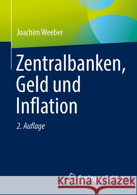 Zentralbanken, Geld Und Inflation Joachim Weeber 9783658460037 Springer Gabler