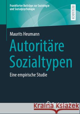 Autorit?re Sozialtypen: Eine Empirische Studie Maurits Heumann 9783658460259 Springer vs