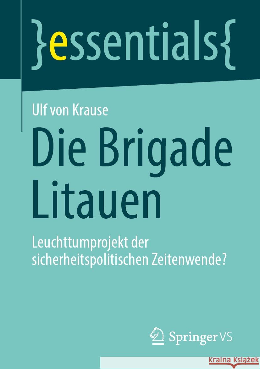 Die Brigade Litauen: Leuchttumprojekt Der Sicherheitspolitischen Zeitenwende? Ulf Vo 9783658461263 Springer vs