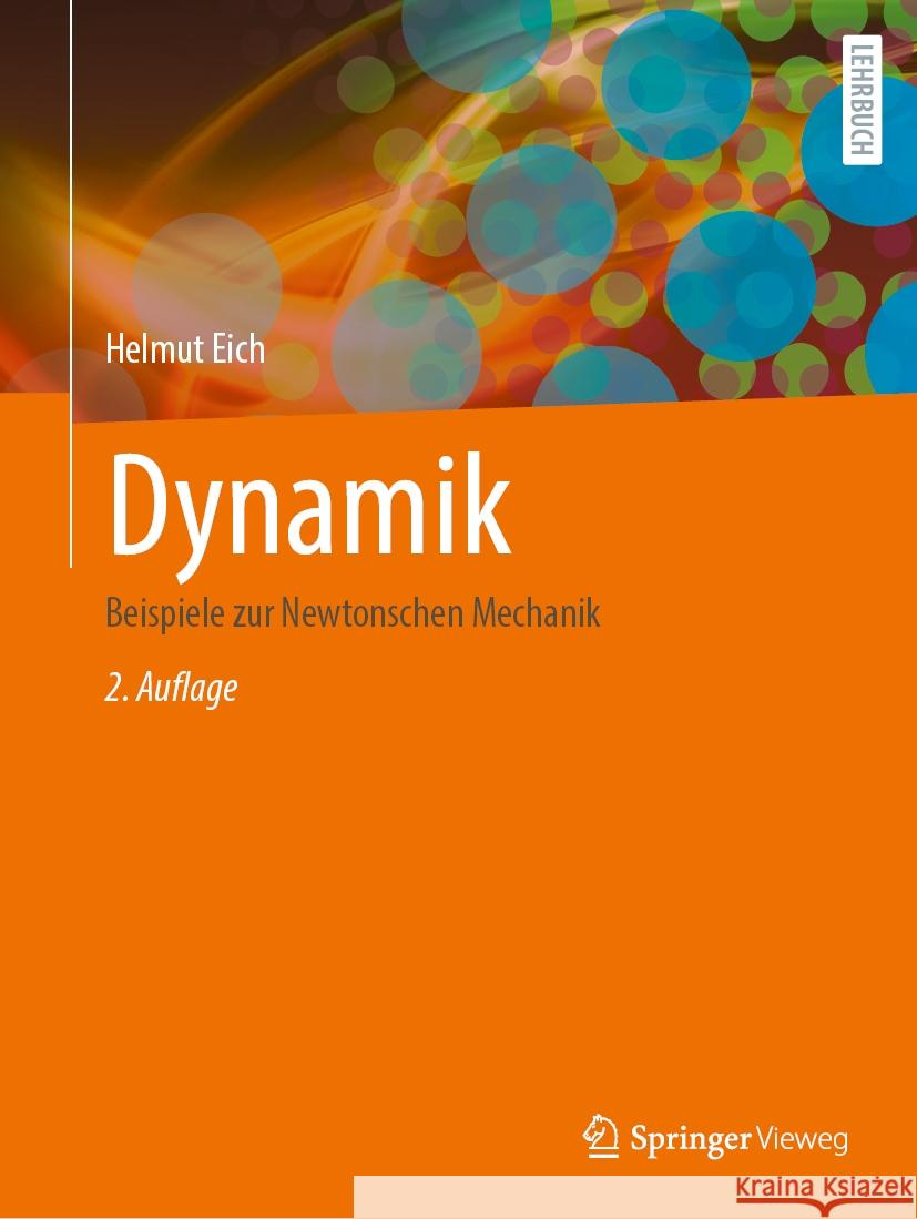 Dynamik: Beispiele Zur Newtonschen Mechanik Helmut Eich 9783658461355