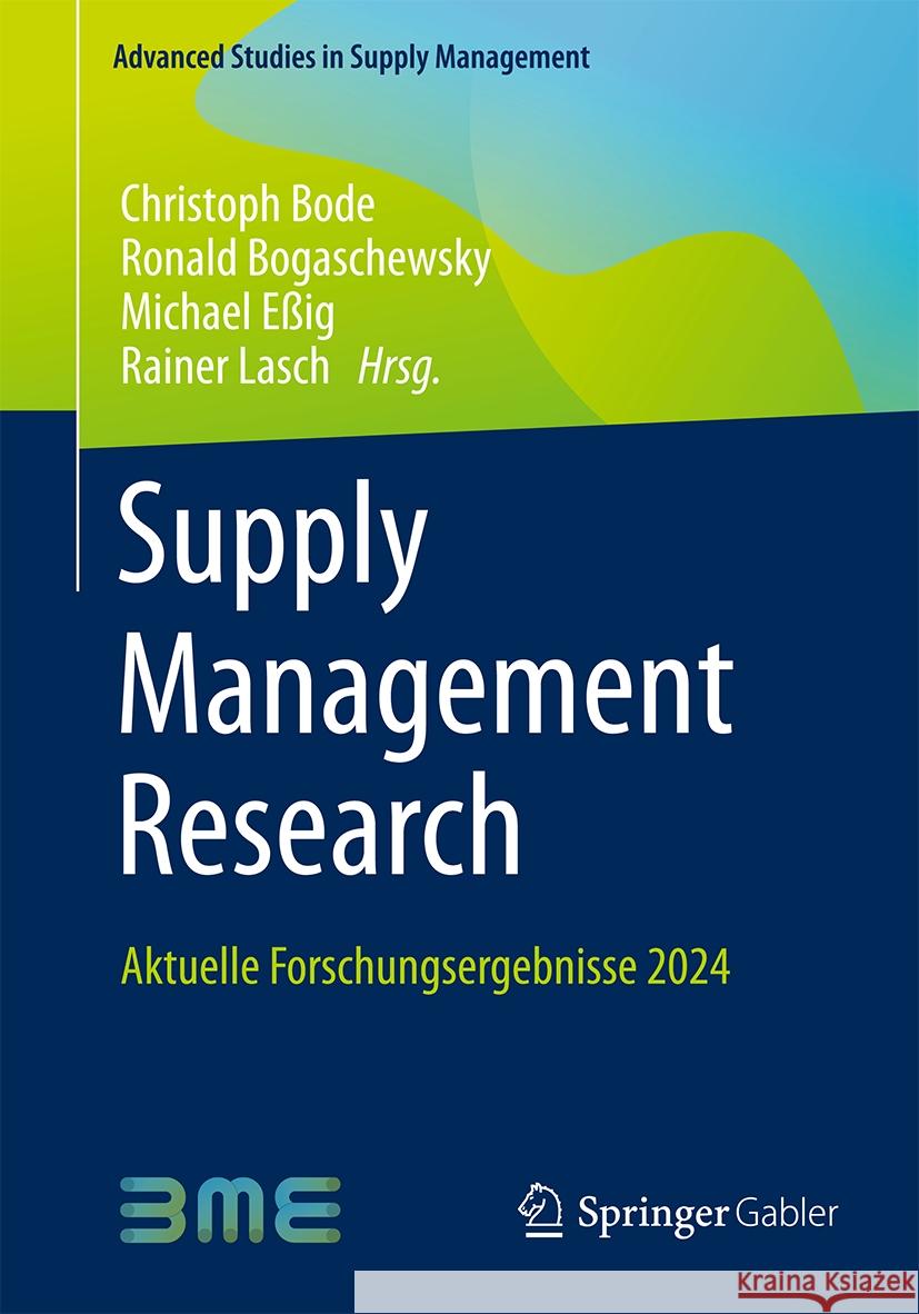 Supply Management Research: Aktuelle Forschungsergebnisse 2024 Christoph Bode Ronald Bogaschewsky Michael E?ig 9783658461706 Springer Gabler