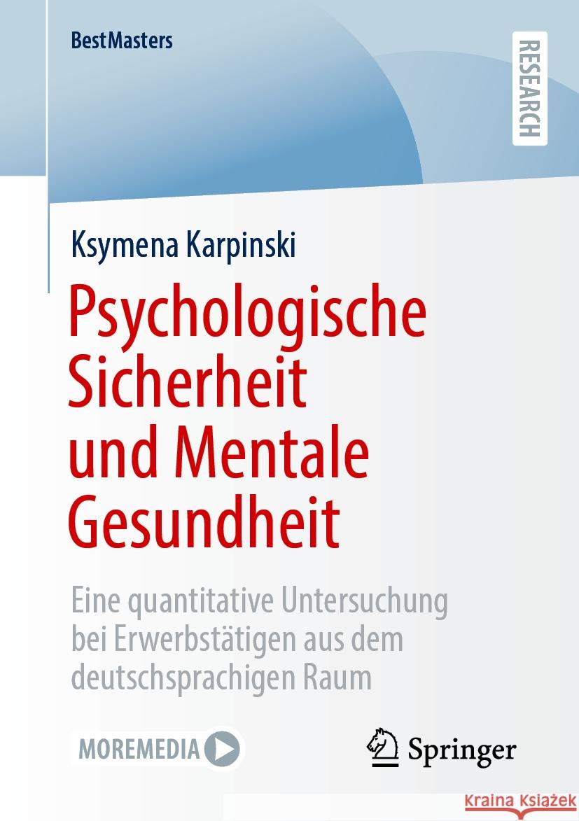 Psychologische Sicherheit Und Mentale Gesundheit: Eine Quantitative Untersuchung Bei Erwerbst?tigen Aus Dem Deutschsprachigen Raum Ksymena Karpinski 9783658462604