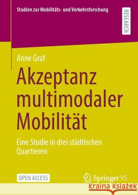 Akzeptanz Multimodaler Mobilit?t: Eine Studie in Drei St?dtischen Quartieren Anne Graf 9783658462680 Springer vs