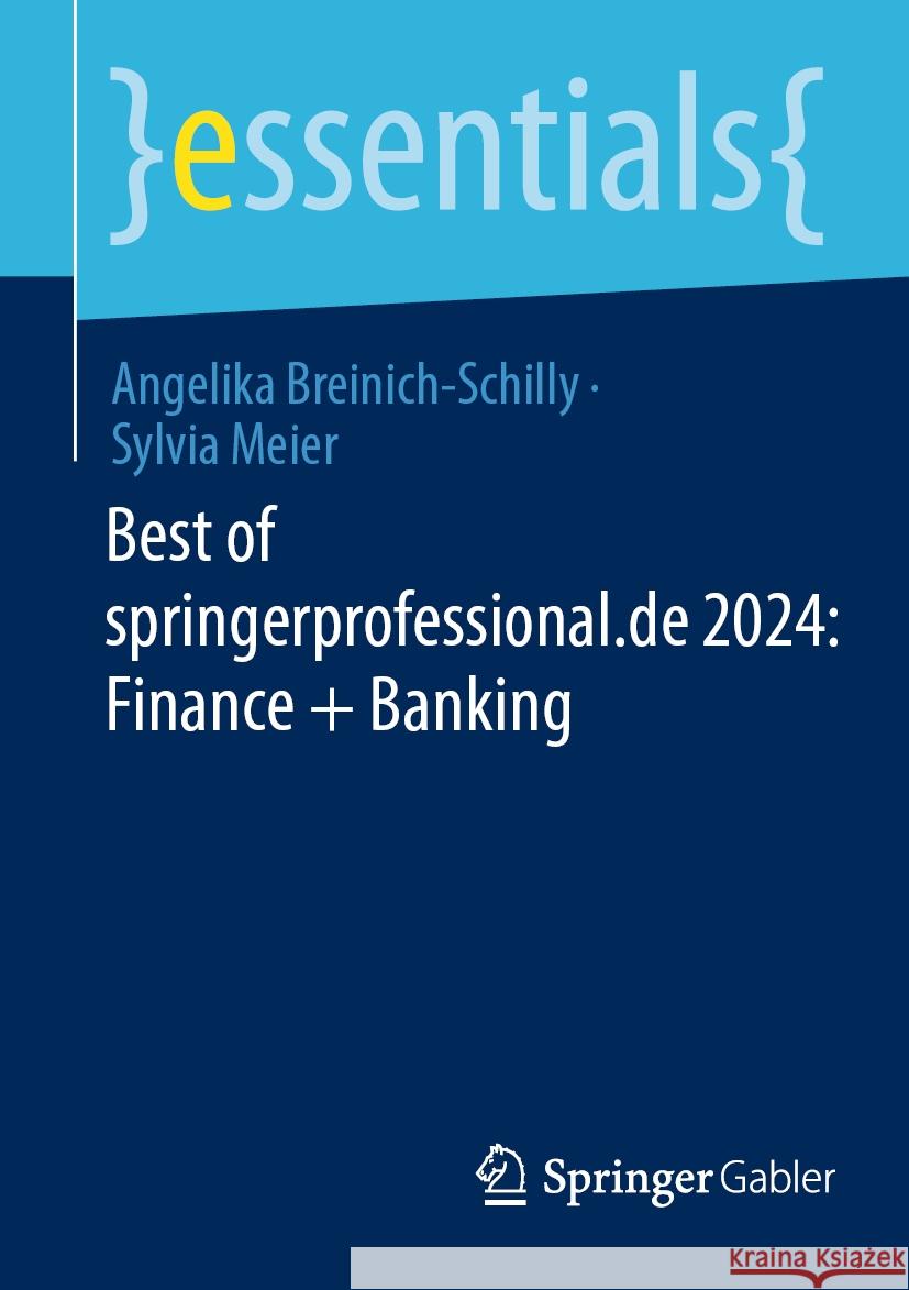 Best of Springerprofessional.de 2024: Finance + Banking Angelika Breinich-Schilly Sylvia Meier 9783658463151 Springer Gabler