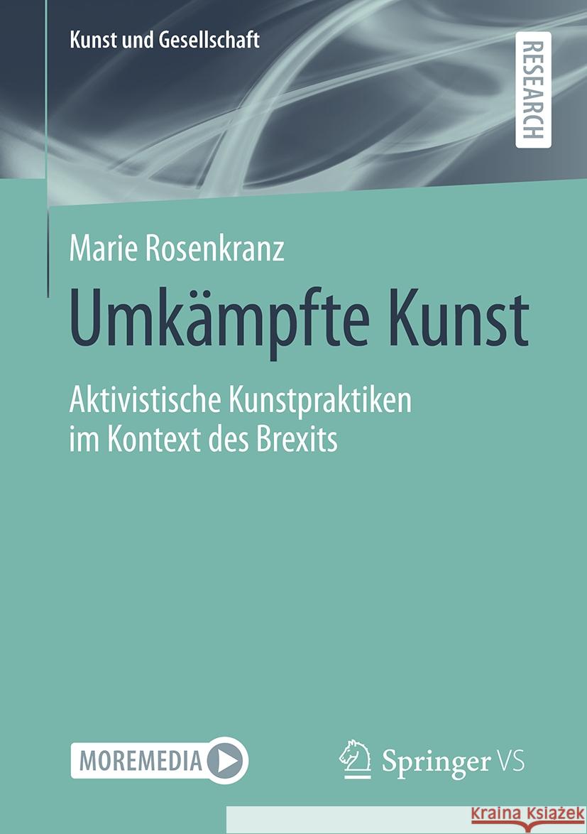 Umk?mpfte Kunst: Aktivistische Kunstpraktiken Im Kontext Des Brexits Marie Rosenkranz 9783658463724 Springer vs