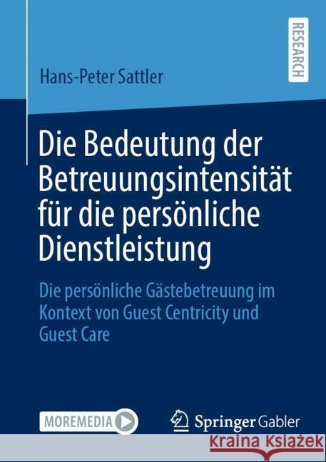 Die Bedeutung der Betreuungsintensität für die persönliche Dienstleistung Sattler, Hans-Peter 9783658463793