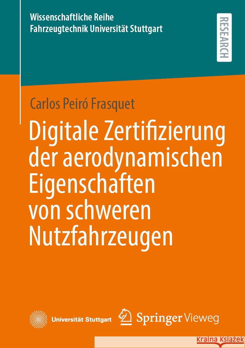 Digitale Zertifizierung Der Aerodynamischen Eigenschaften Von Schweren Nutzfahrzeugen Carlos Peir 9783658463977 Springer Vieweg