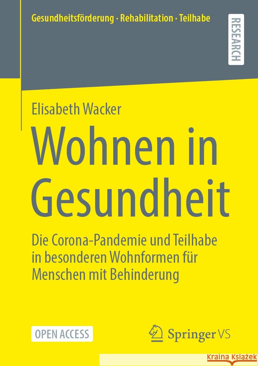 Wohnen in Gesundheit: Die Corona-Pandemie Und Teilhabe in Besonderen Wohnformen F?r Menschen Mit Behinderung Elisabeth Wacker 9783658464516 Springer vs