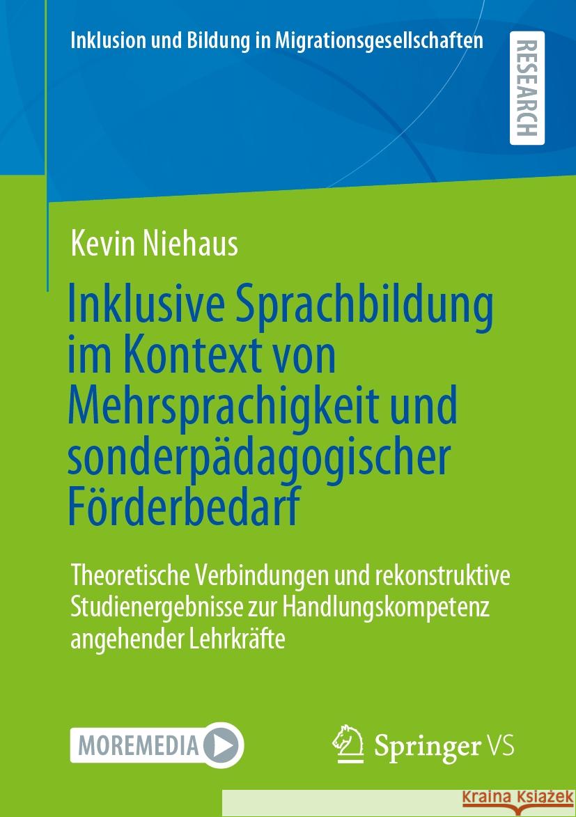 Inklusive Sprachbildung Im Kontext Von Mehrsprachigkeit Und Sonderp?dagogischer F?rderbedarf: Theoretische Verbindungen Und Rekonstruktive Studienerge Kevin Niehaus 9783658464592 Springer vs