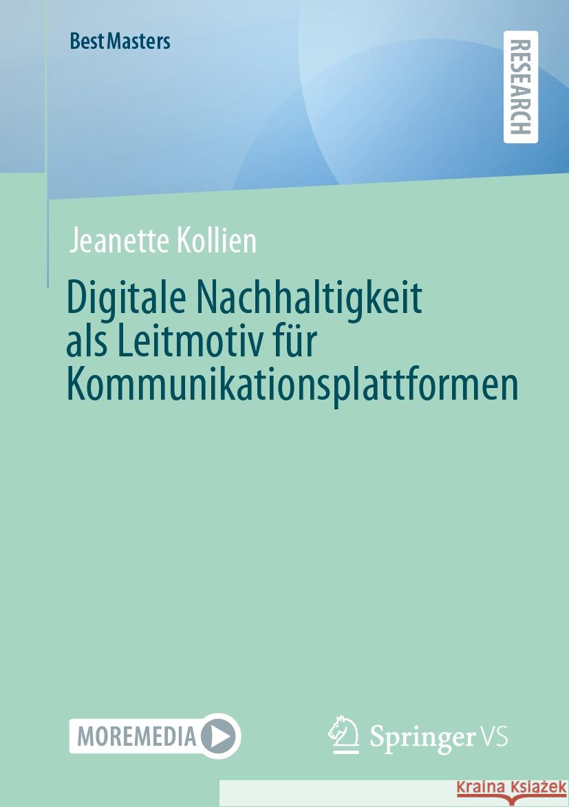 Digitale Nachhaltigkeit ALS Leitmotiv F?r Kommunikationsplattformen Jeanette Kollien 9783658465209 Springer vs