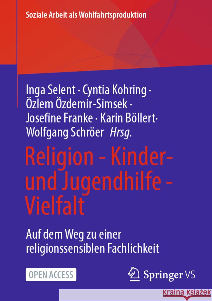 Religion - Kinder- Und Jugendhilfe - Vielfalt: Auf Dem Weg Zu Einer Religionssensiblen Fachlichkeit Karin B?llert Josefine Franke Cyntia Kohring 9783658465223