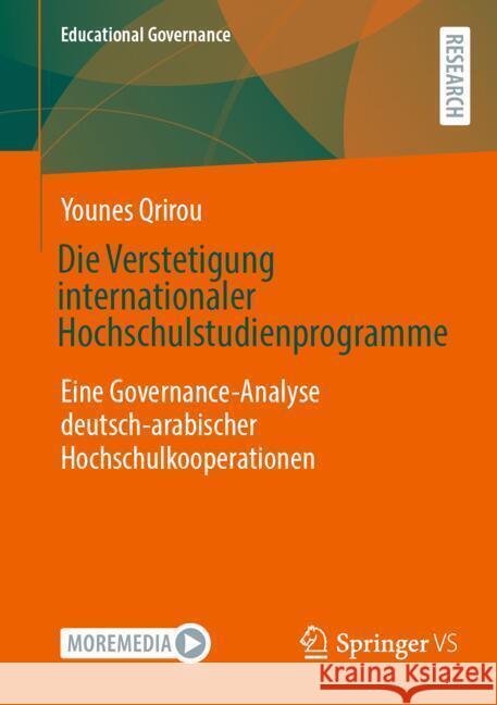 Die Verstetigung Internationaler Hochschulstudienprogramme: Eine Governance-Analyse Deutsch-Arabischer Hochschulkooperationen Younes Qrirou 9783658466138 Springer vs