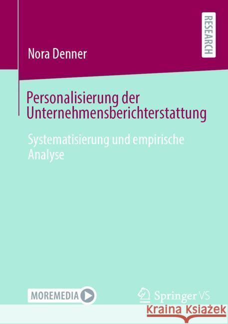 Personalisierung Der Unternehmensberichterstattung: Systematisierung Und Empirische Analyse Nora Denner 9783658466466 Springer vs