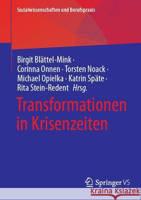 Transformationen in Krisenzeiten Birgit Bl?ttel-Mink Corinna Onnen Torsten Noack 9783658467166 Springer vs
