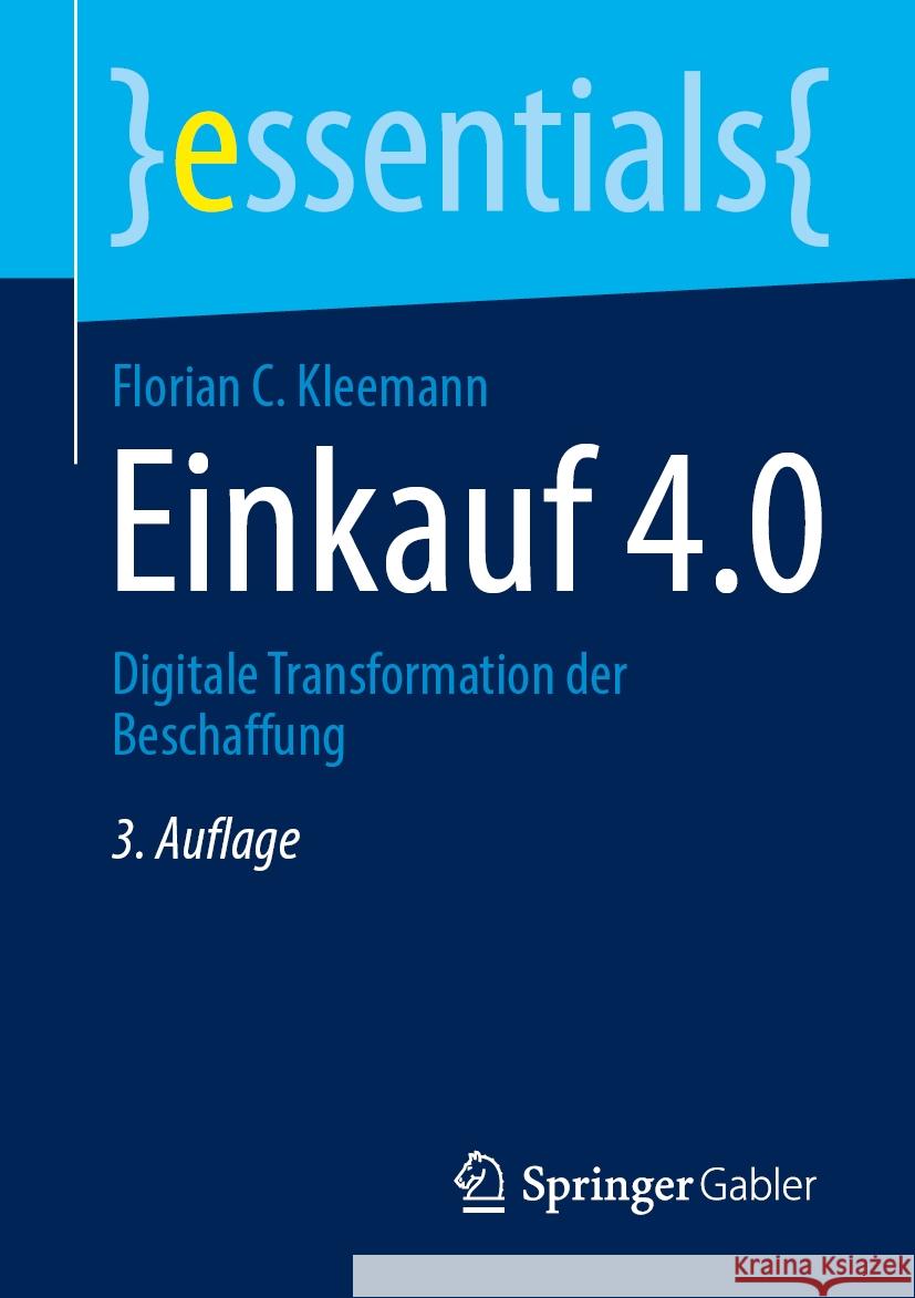 Einkauf 4.0: Digitale Transformation Der Beschaffung Florian C. Kleemann 9783658469665 Springer Gabler