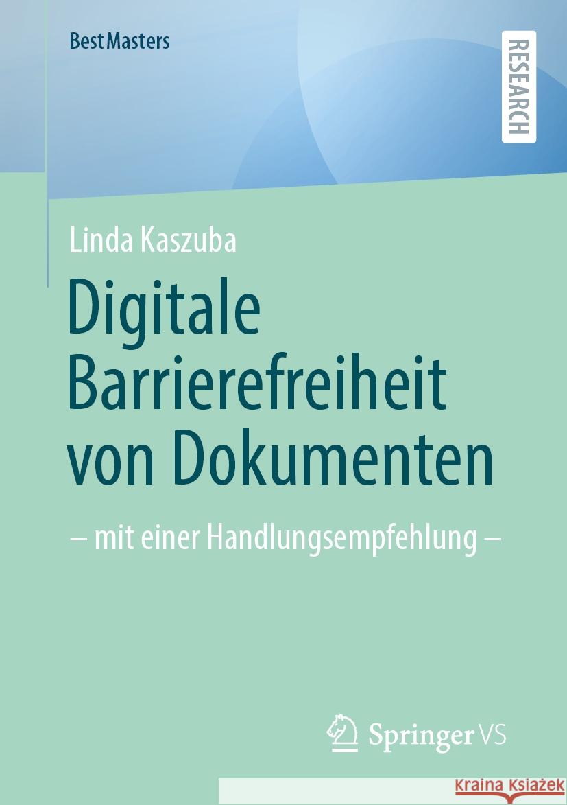 Digitale Barrierefreiheit Von Dokumenten: - Mit Einer Handlungsempfehlung - Linda Kaszuba 9783658470760 Springer vs