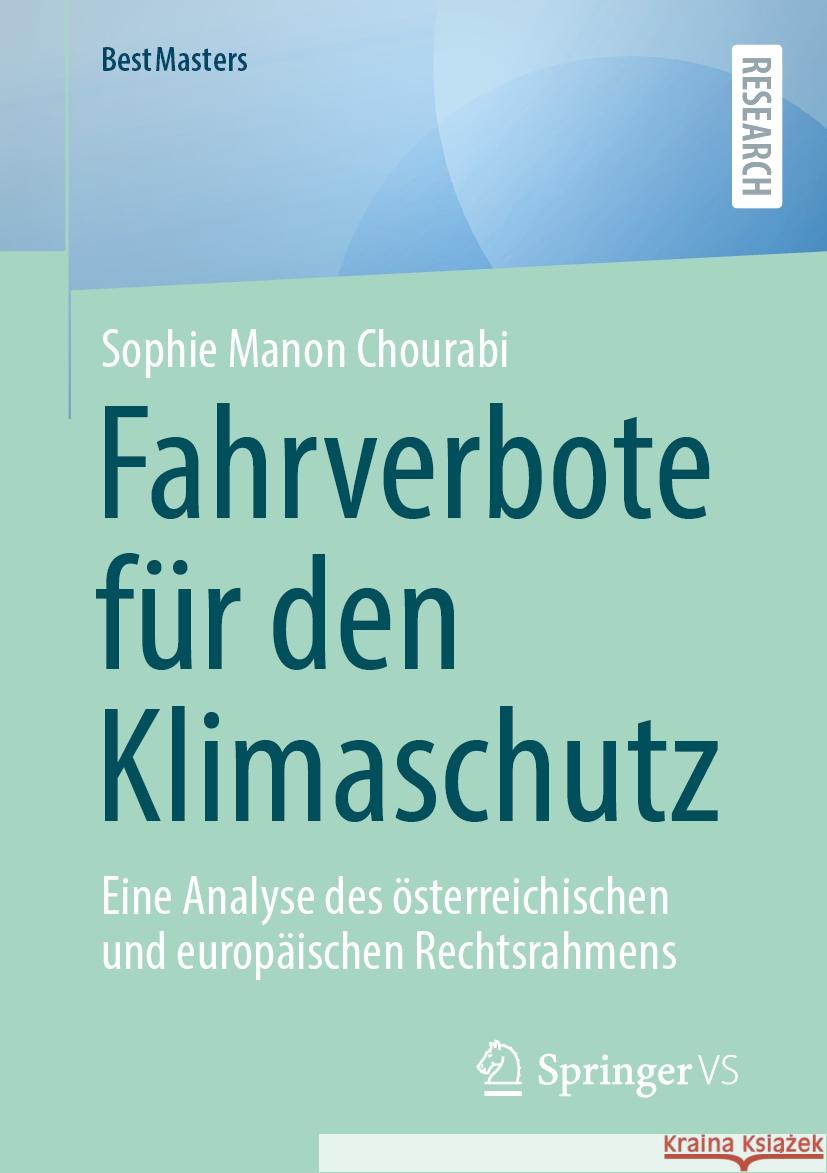 Fahrverbote F?r Den Klimaschutz: Eine Analyse Des ?sterreichischen Und Europ?ischen Rechtsrahmens Sophie Manon Chourabi 9783658470845 Springer vs