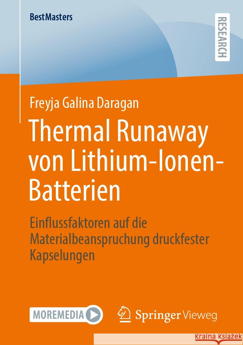 Thermal Runaway Von Lithium-Ionen-Batterien: Einflussfaktoren Auf Die Materialbeanspruchung Druckfester Kapselungen Freyja Galina Daragan 9783658471057 Springer Vieweg