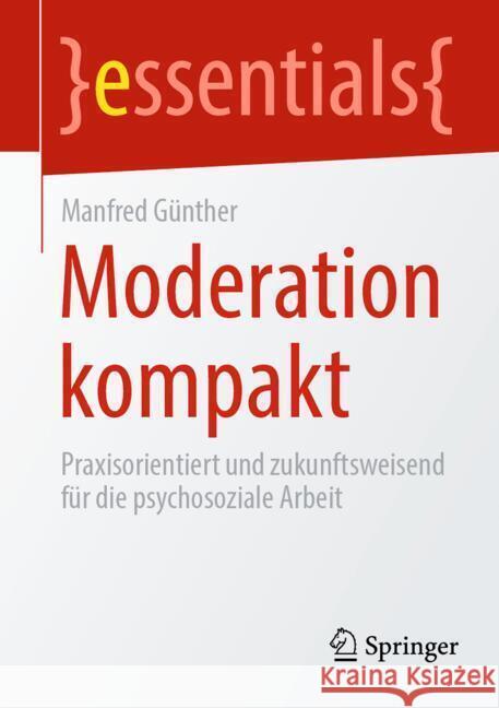 Moderation kompakt Günther, Manfred 9783658471491 Springer
