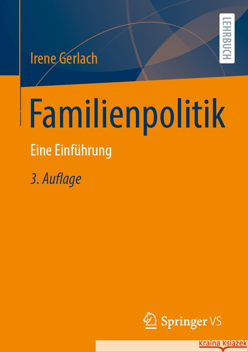 Familienpolitik: Eine Einführung Irene Gerlach 9783658472894 Springer Fachmedien Wiesbaden