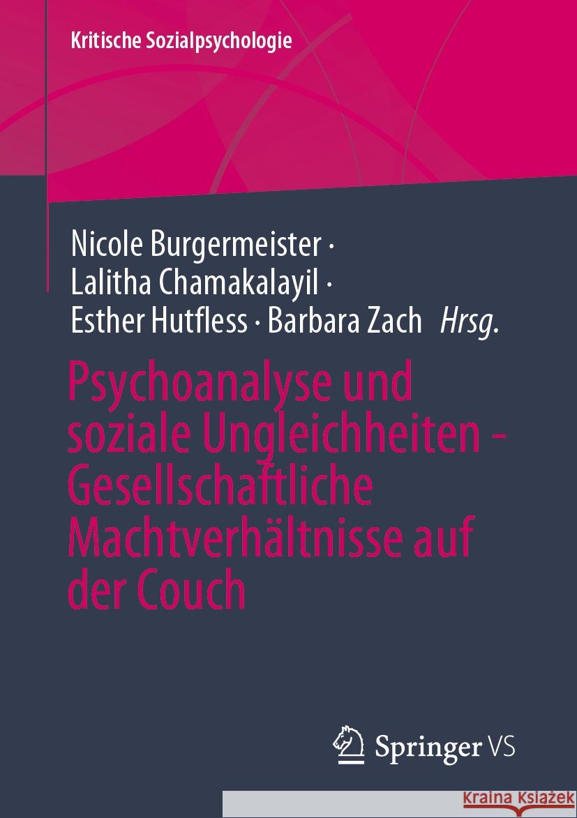Psychoanalyse und soziale Ungleichheiten - Gesellschaftliche Machtverhältnisse auf der Couch Nicole Burgermeister, Lalitha Chamakalayil, Esther Hutfless 9783658473341 Springer Fachmedien Wiesbaden