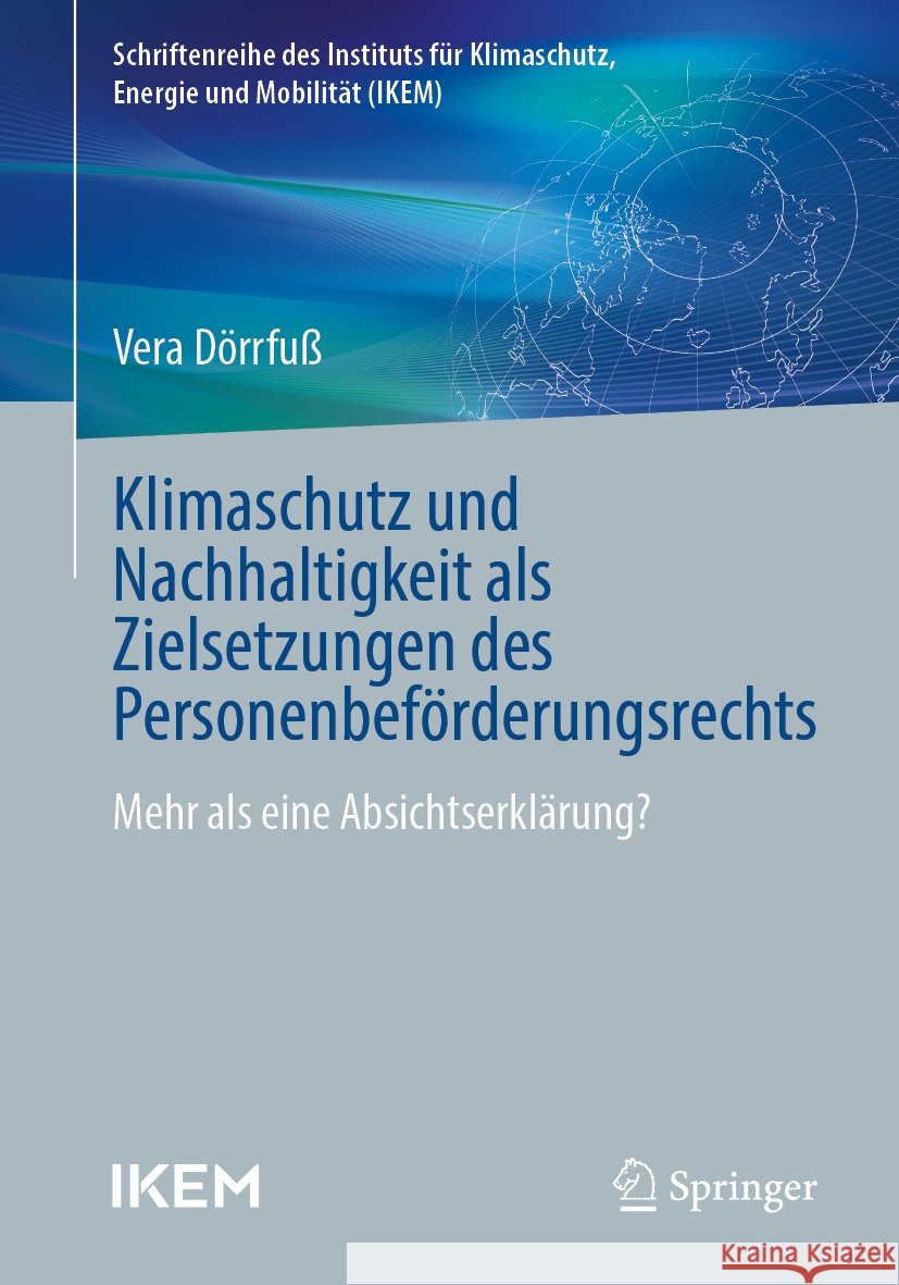 Klimaschutz und Nachhaltigkeit als Zielsetzungen des Personenbeförderungsrechts: Mehr als eine Absichtserklärung? Vera Dörrfuß 9783658473921 Springer
