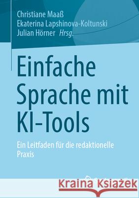 Einfache Sprache Mit Ki-Tools: Ein Leitfaden F?r Die Redaktionelle PRAXIS Christiane Maa? Ekaterina Lapshinova-Koltunski Julian H?rner 9783658478667 Springer vs