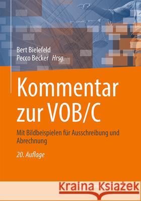 Kommentar Zur Vob/C: Mit Bildbeispielen F?r Ausschreibung Und Abrechnung Bert Bielefeld Pecco Becker Volker Barenberg 9783658478803 Springer Vieweg