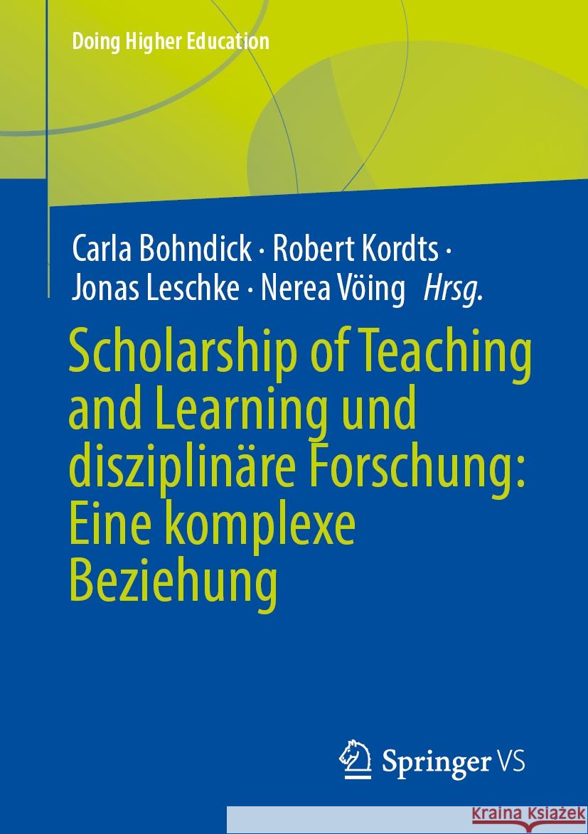 Scholarship of Teaching and Learning Und Disziplin?re Forschung: Eine Komplexe Beziehung Carla Bohndick Robert Kordts Jonas Leschke 9783658479077 Springer vs