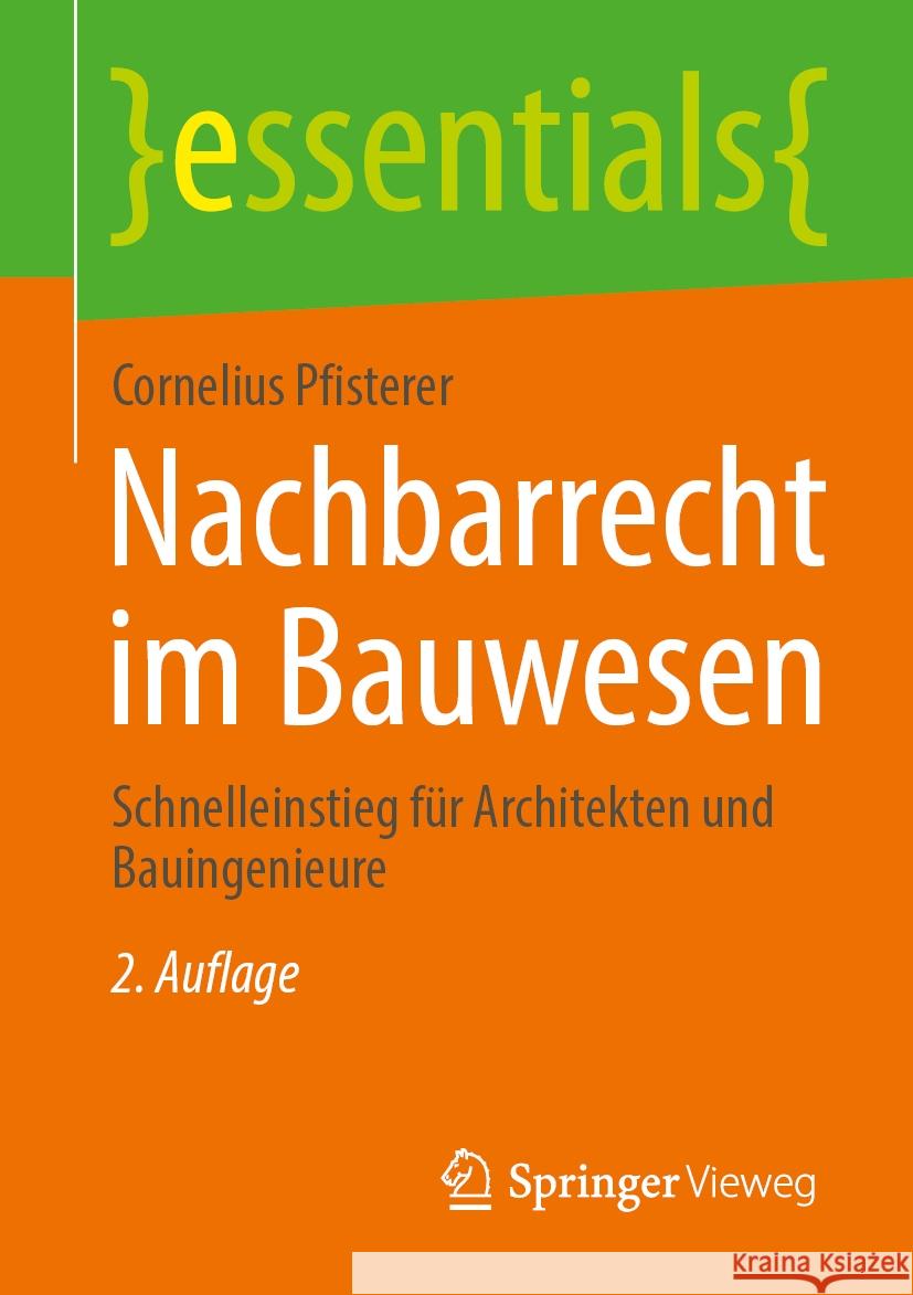 Nachbarrecht Im Bauwesen: Schnelleinstieg F?r Architekten Und Bauingenieure Cornelius Pfisterer 9783658480028 Springer Vieweg