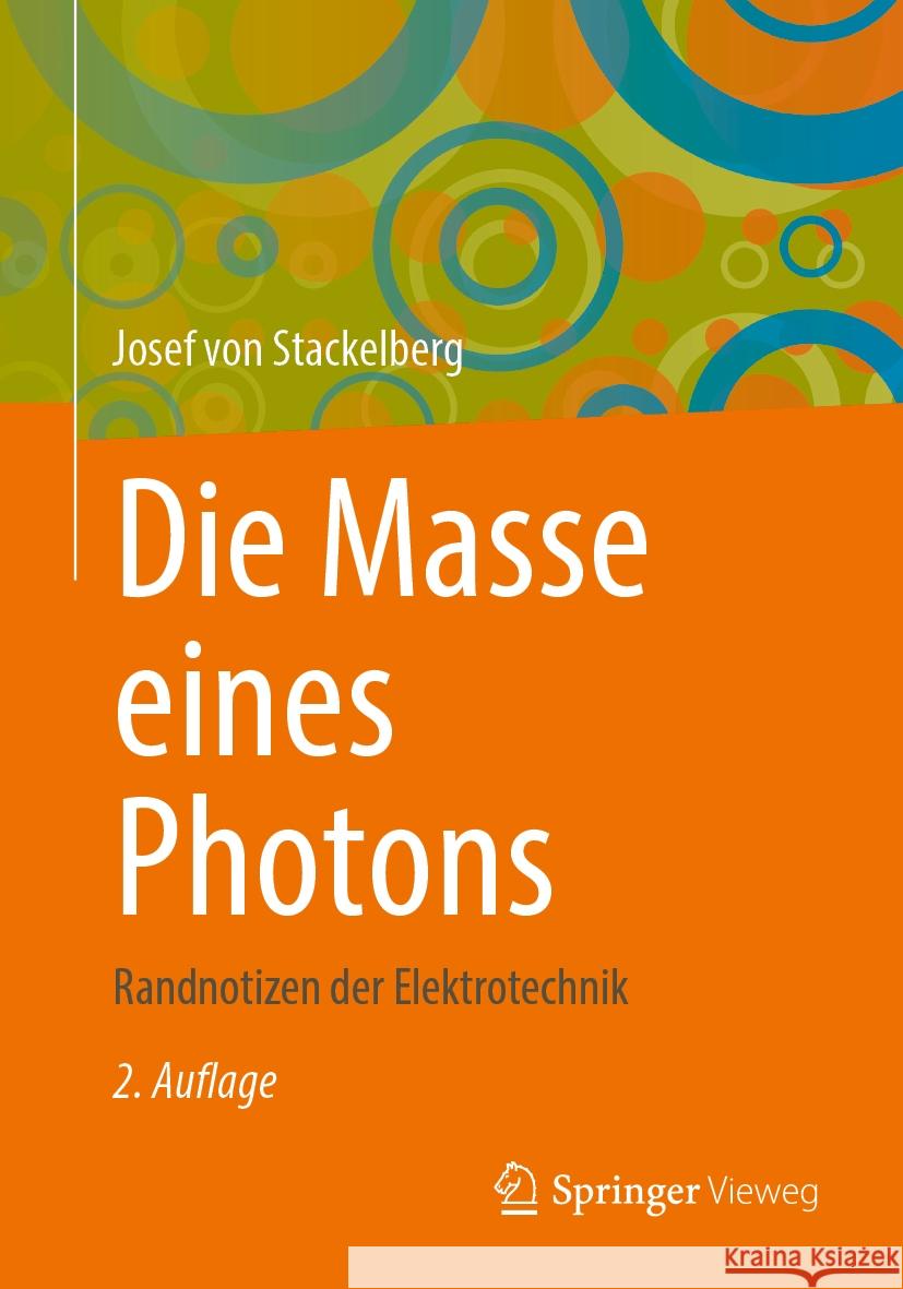 Die Masse Eines Photons: Randnotizen Der Elektrotechnik Josef Vo 9783658480493 Springer Vieweg