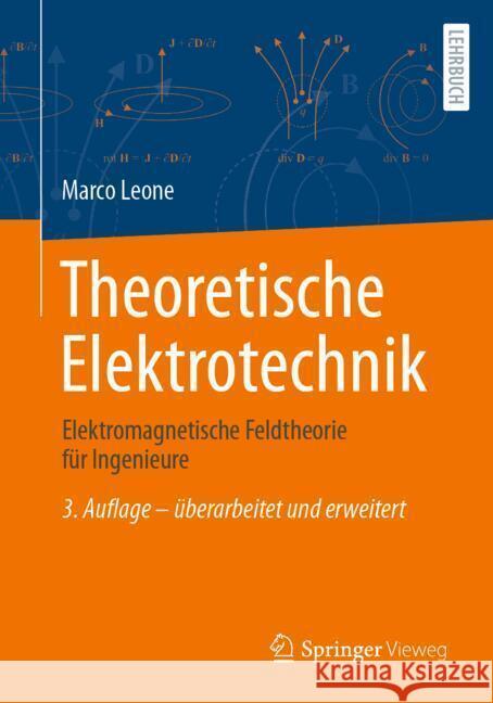 Theoretische Elektrotechnik: Elektromagnetische Feldtheorie F?r Ingenieure Marco Leone 9783658480653 Springer Vieweg