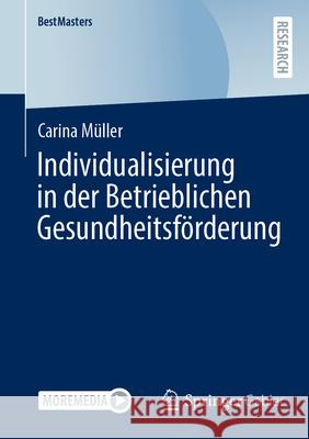 Individualisierung in Der Betrieblichen Gesundheitsf?rderung Carina M?ller 9783658480691 Springer Gabler