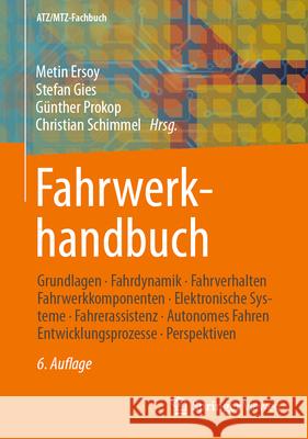 Fahrwerkhandbuch: Grundlagen - Fahrdynamik - Fahrverhalten- Fahrwerkkomponenten - Elektronische Systeme - Fahrerassistenz - Autonomes Fahren - Entwick Metin Ersoy Stefan Gies G?nther Prokop 9783658481032 Springer Vieweg