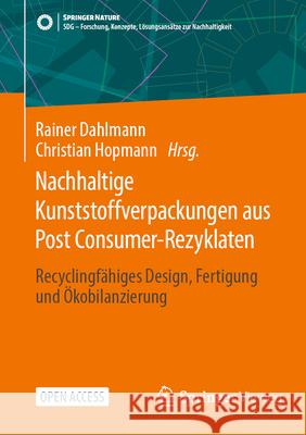 Nachhaltige Kunststoffverpackungen Aus Der Haushaltsnahen Sammlung Und Ihre ?kobilanz Unter Verwendung Digitaler Produktp?sse: Von Linearwirtschaft Zu Christian Hopmann Rainer Dahlmann 9783658482107 Springer Vieweg