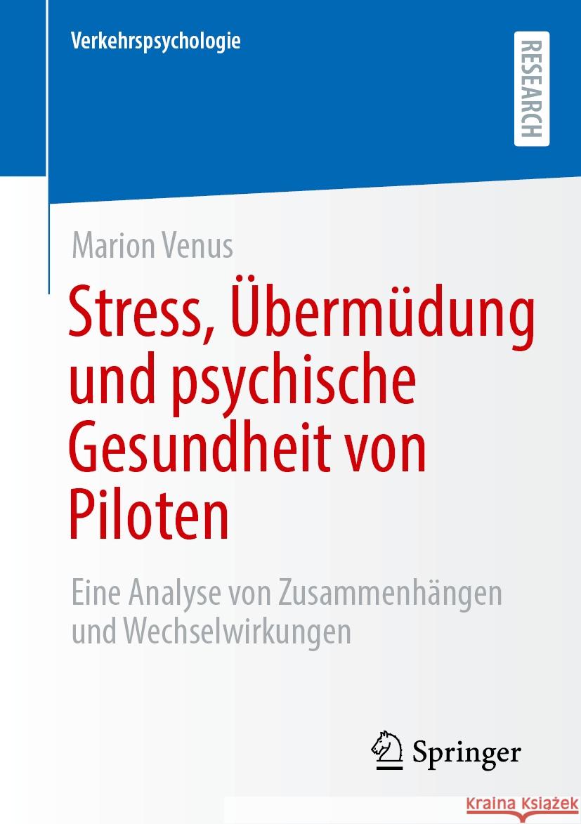 Stress, ?berm?dung Und Psychische Gesundheit Von Piloten: Eine Analyse Von Zusammenh?ngen Und Wechselwirkungen Marion Venus 9783658482756 Springer