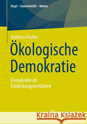 ?kologische Demokratie: Demokratie ALS Entdeckungsverfahren Andreas Fisahn 9783658483913 Springer vs
