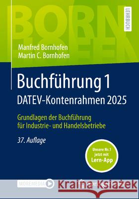Buchf?hrung 1 Datev-Kontenrahmen 2025: Grundlagen Der Buchf?hrung F?r Industrie- Und Handelsbetriebe Manfred Bornhofen Martin C. Bornhofen 9783658485276